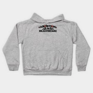 Abortion is Healthcare Kids Hoodie